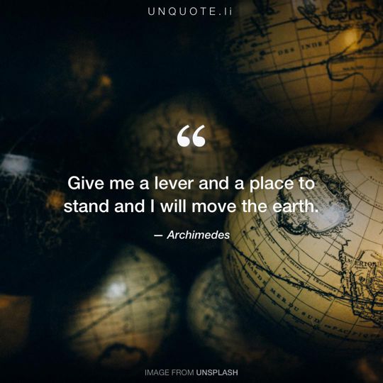 Image from Unsplash remixed with quote from Archimedes.
