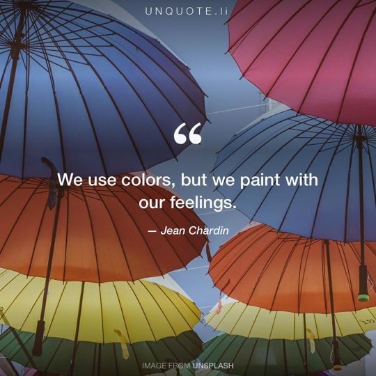Image from Unsplash remixed with quote from Jean Chardin.