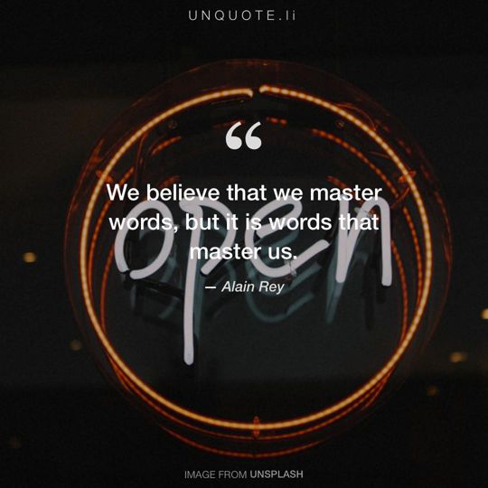 Image from Unsplash remixed with quote from Alain Rey.